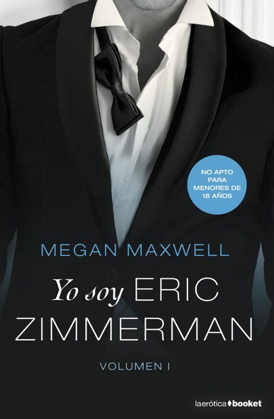 YO SOY ERIC ZIMMERMAN, VOL. I MEGAN MAXWELL